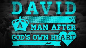 Sin and Consequences - David, a man after God's own heart