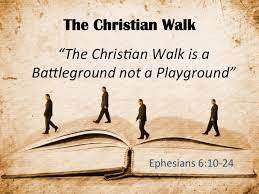 The Christian Walk - a battleground