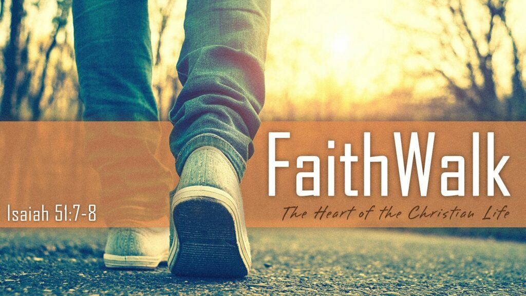 The Christian Walk - Faith