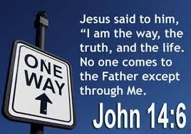 Jesus is the Way, the Truth, and the Life