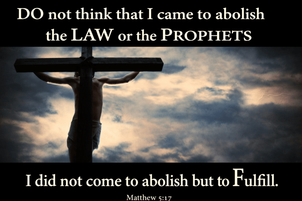“Jesus fulfills the Law – Matthew 5:17”